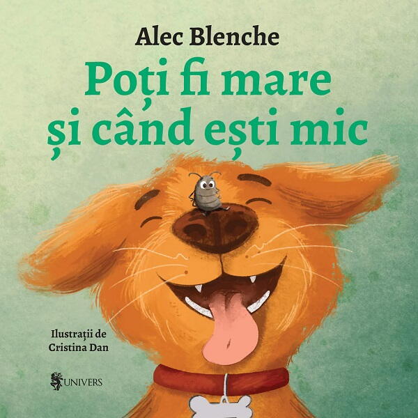 POTI FI MARE SI CAND ESTI MIC - UNIVERS (9789733417903)