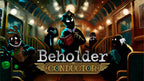 BEHOLDER: CONDUCTOR - PC - STEAM - MULTILANGUAGE - WORLDWIDE