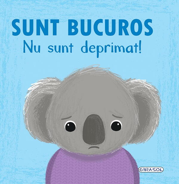 EMOTII - SUNT BUCUROS, NU SUNT DEPRIMAT! - GIRASOL (978-606-024-464-6)