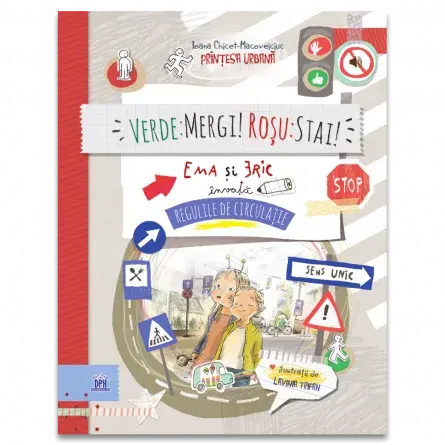 VERDE: MERGI! ROSU: STAI! EMA SI ERIC INVATA REGULILE DE CIRCULATIE - UNIVERS (5948495008079)