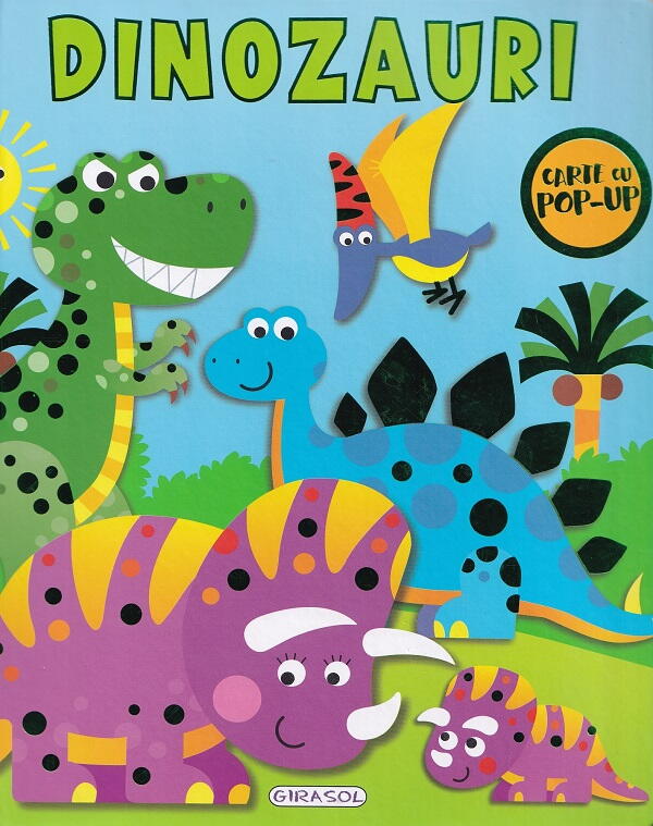 CARTE CU POP-UP - DINOZAURI - GIRASOL (978-606-024-455-4)