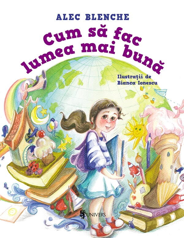 CUM SA FAC LUMEA MAI BUNA - UNIVERS (9789733415749)
