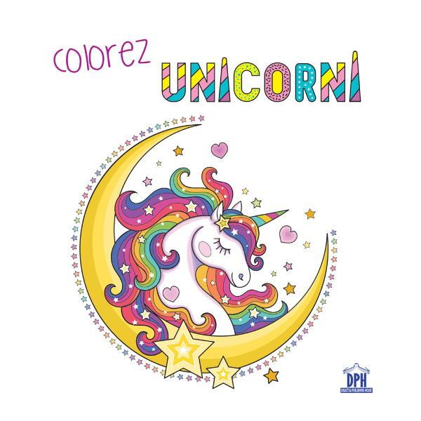 COLOREZ UNICORNI: CARTE DE COLORAT - DPH (978-606-048-350-2)