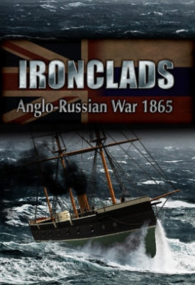 IRONCLADS: ANGLO-RUSSIAN WAR 1865 - STEAM - PC - WORLDWIDE - EN
