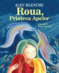 ROUA, PRINTESA APELOR - UNIVERS (9789733417033)