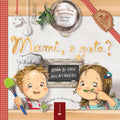 MAMI, E GATA? AVENTURI HAIOASE IN BUCATARIE - UNIVERS (9789733418245)