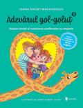 ADEVARUL GOL‑GOLUT (3). DESPRE EMOTII, NEVOI, CONFLICT SI EMPATIE - UNIVERS (9789733418818)