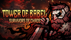 TOWER OF BABEL: SURVIVORS OF CHAOS - PC - STEAM - MULTILANGUAGE - WORLDWIDE
