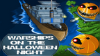 WARSHIPS ON THE HALLOWEEN NIGHT - PC - STEAM - MULTILANGUAGE - WORLDWIDE