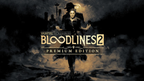 VAMPIRE: THE MASQUERADE - BLOODLINES 2 (PREMIUM EDITION) - PC - STEAM - MULTILANGUAGE - WORLDWIDE