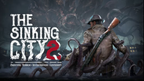 THE SINKING CITY 2 - PC - STEAM - MULTILANGUAGE - WORLDWIDE