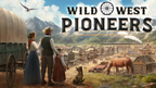 WILD WEST PIONEERS - PC - STEAM - MULTILANGUAGE - WORLDWIDE