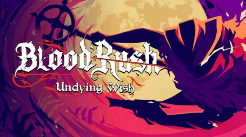 BLOODRUSH: UNDYING WISH - PC - STEAM - MULTILANGUAGE - WORLDWIDE