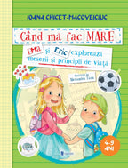 CAND MA FAC MARE - EMA SI ERIC EXPLOREAZA MESERII SI PRINCIPII DE VIATA - UNIVERS (9789733418207)