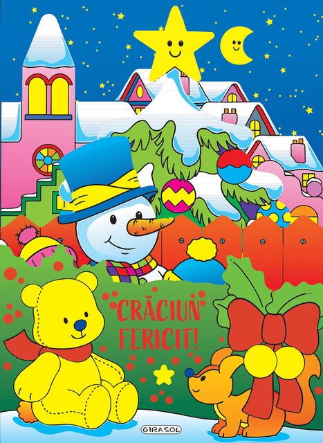 CRACIUN FERICIT! BUCURIILE CRACIUNULUI - GIRASOL (978-606-024-439-4)