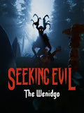 SEEKING EVIL: THE WENDIGO - PC - STEAM - MULTILANGUAGE - WORLDWIDE
