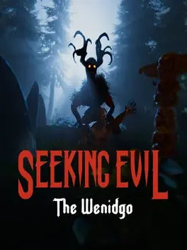 SEEKING EVIL: THE WENDIGO - PC - STEAM - MULTILANGUAGE - WORLDWIDE