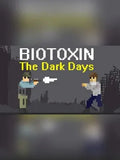 BIOTOXIN: THE DARK DAYS - PC - STEAM - EN - WORLDWIDE