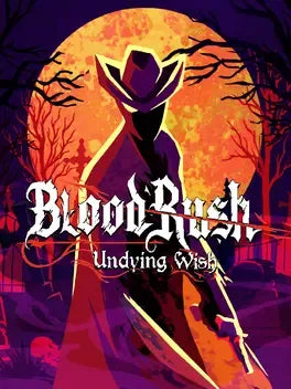 BLOODRUSH: UNDYING WISH - PC - STEAM - MULTILANGUAGE - WORLDWIDE