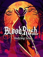 BLOODRUSH: UNDYING WISH - PC - STEAM - MULTILANGUAGE - WORLDWIDE