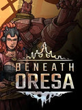 BENEATH ORESA - PC - STEAM - MULTILANGUAGE - EU