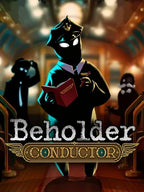 BEHOLDER: CONDUCTOR - PC - STEAM - MULTILANGUAGE - WORLDWIDE
