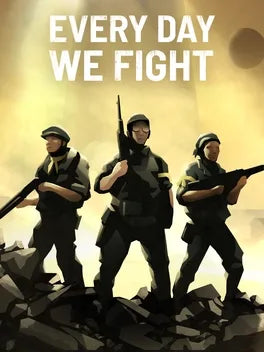 EVERY DAY WE FIGHT - PC - STEAM - MULTILANGUAGE - WORLDWIDE