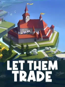 LET THEM TRADE - PC - STEAM - MULTILANGUAGE - WORLDWIDE