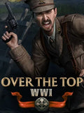 OVER THE TOP: WWI - PC - STEAM - MULTILANGUAGE - WORLDWIDE