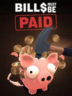 BILLS MUST BE PAID - PC - STEAM - MULTILANGUAGE - WORLDWIDE