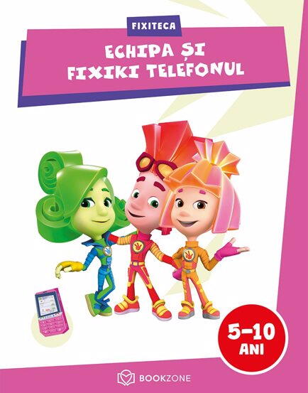 FIXITECA - ECHIPA SI FIXIKI TELEFONUL - BOOKZONE (9786069748190)