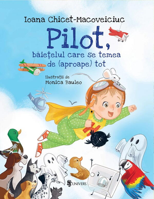 PILOT, BAIETELUL CARE SE TEMEA DE (APROAPE) TOT - UNIVERS (9789733418757)