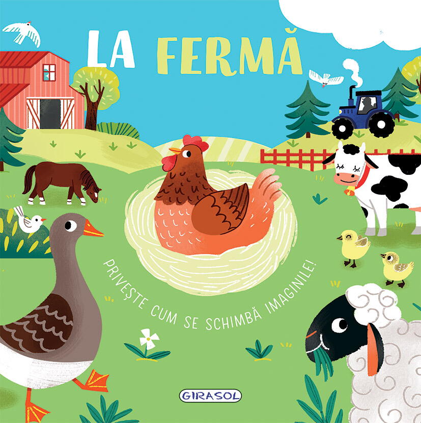 PRIVESTE CUM SE SCHIMBA IMAGINILE! - LA FERMA - GIRASOL (978-606-024-445-5)