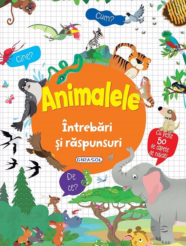 INTREBARI SI RASPUNSURI - ANIMALELE - GIRASOL (978-606-024-356-4)
