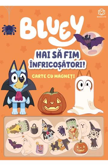 CARTE CU MAGNETI - BLUEY - HAI SA FIM INFRICOSATORI! - BOOKZONE (9786303052878)