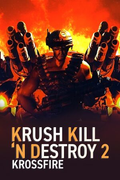 KRUSH KILL ‘N DESTROY 2: KROSSFIRE - PC - STEAM - EN - WORLDWIDE - Libelula Vesela - Jocuri video