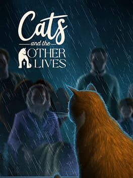 CATS AND THE OTHER LIVES - PC - STEAM - MULTILANGUAGE - WORLDWIDE - Libelula Vesela - Jocuri video