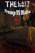 THE LAST HOPE: TRUMP VS MAFIA - PC - STEAM - MULTILANGUAGE - WORLDWIDE