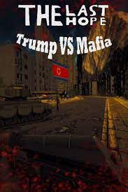 THE LAST HOPE: TRUMP VS MAFIA - PC - STEAM - MULTILANGUAGE - WORLDWIDE