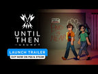 UNTIL THEN - PC - STEAM - MULTILANGUAGE - EU