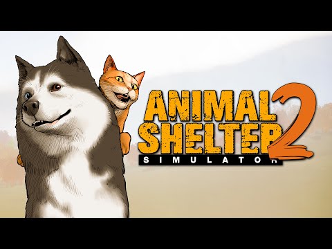 ANIMAL SHELTER 2 - PC - STEAM - MULTILANGUAGE - WORLDWIDE