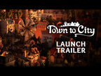 TOWN TO CITY - PC - STEAM - MULTILANGUAGE - WORLDWIDE