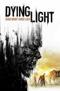 DYING LIGHT UNCUT - PC - STEAM - MULTILANGUAGE - WORLDWIDE