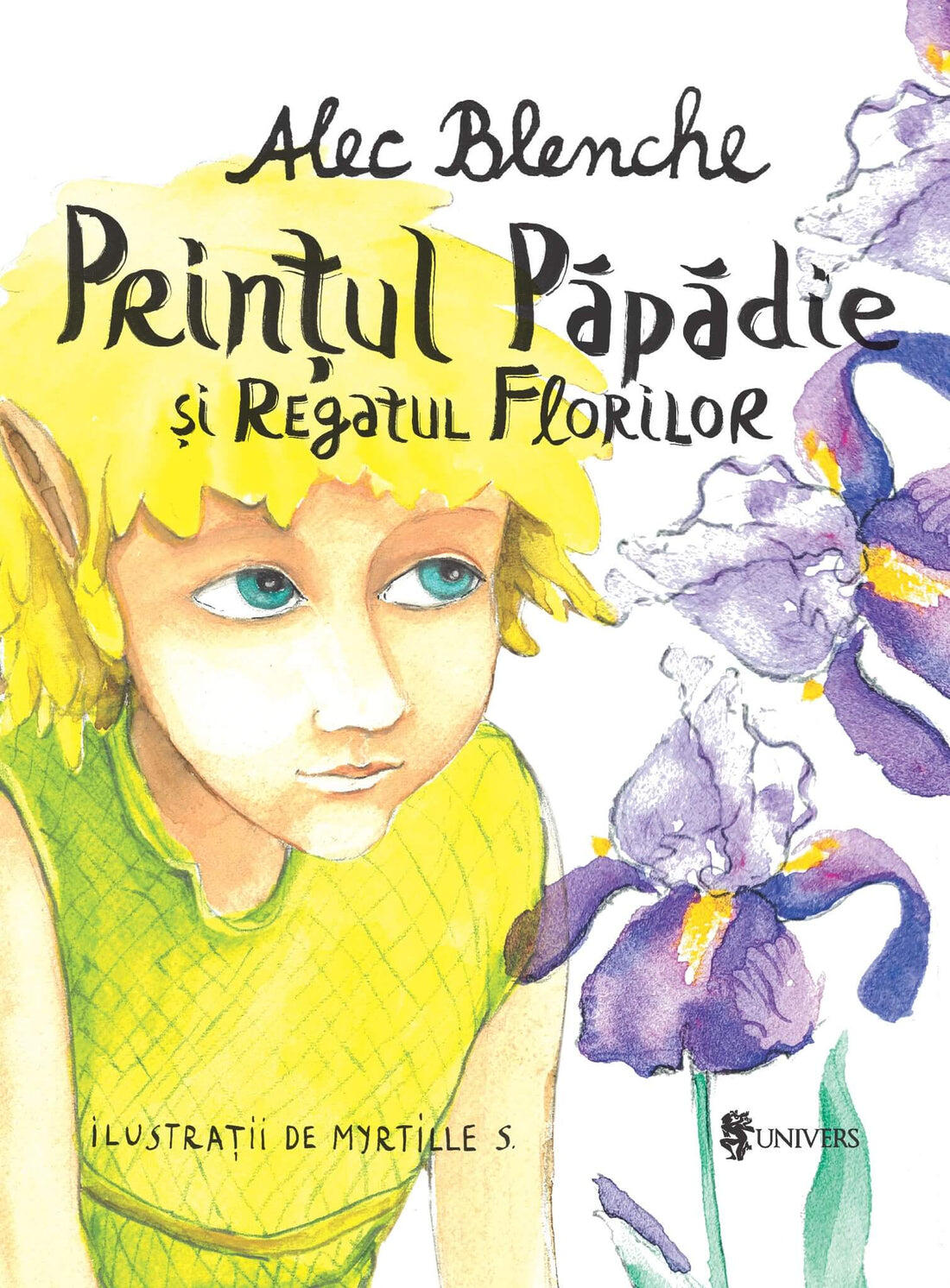PRINTUL PAPADIE SI REGATUL FLORILOR - UNIVERS (9789733411086) - Libelula Vesela - Carti