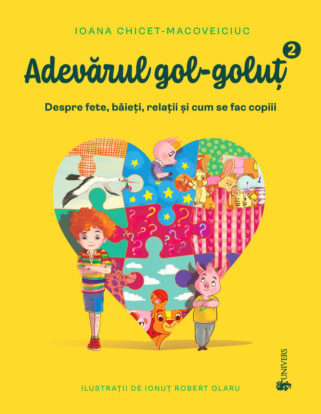 ADEVARUL GOL-GOLUT VOL II. DESPRE FETE, BAIETI, RELATII SI CUM SE FAC COPIII - UNIVERS (9789733414278) - Libelula Vesela - Jucarii
