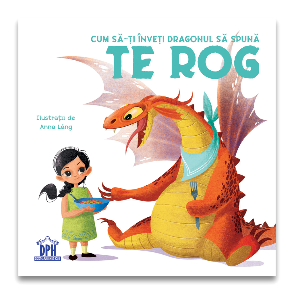 CUM SA-TI INVETI DRAGONUL SA SPUNA TE ROG - DPH (978-606-048-329-8) - Libelula Vesela - Carti