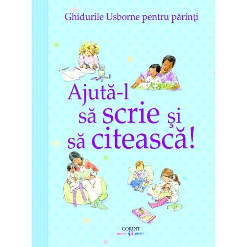 AJUTA-L SA SCRIE SI SA CITEASCA! GHIDURILE USBORNE PENTRU PARINTI - CORINT (BOK0399) - Libelula Vesela - Carti