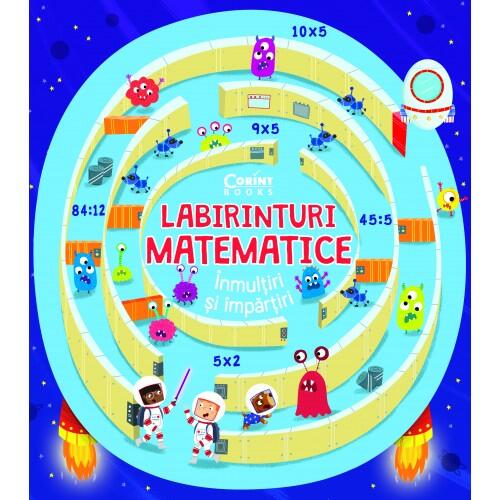 LABIRINTURI MATEMATICE ƒ?? INMULTIRI SI IMPARTIRI - CORINT (CEDU361) Libelula Vesela