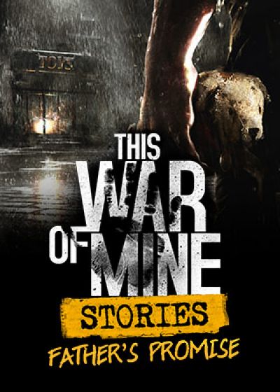 THIS WAR OF MINE: STORIES - FATHER'S PROMISE DLC - STEAM - PC - WORLDWIDE - Libelula Vesela - Jocuri video