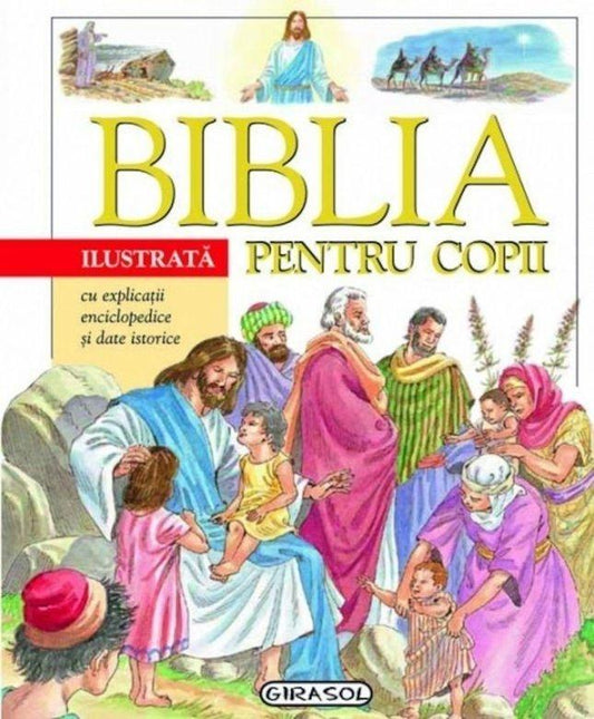 BIBLIA ILUSTRATA PENTRU COPII - GIRASOL (978-606-525-097-0) - Libelula Vesela - Carti